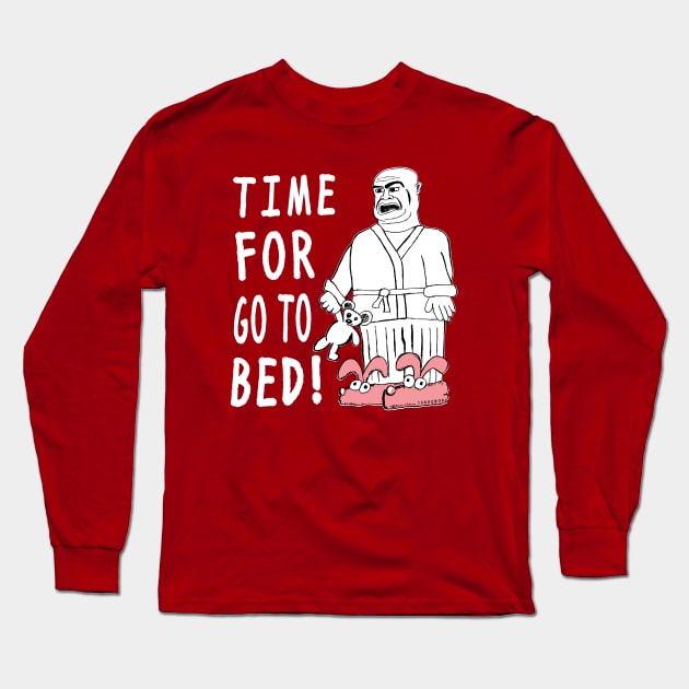 Time For Go To Bed Long Sleeve T-Shirt by jarhumor